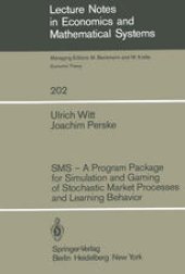 book SMS — A Program Package for Simulation and Gaming of Stochastic Market Processes and Learning Behavior