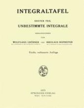 book Integraltafel: Erster Teil Unbestimmte Integrale