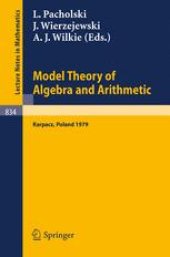 book Model Theory of Algebra and Arithmetic: Proceedings of the Conference on Applications of Logic to Algebra and Arithmetic Held at Karpacz, Poland, September 1 – 7, 1979