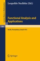 book Functional Analysis and Applications: Proceedings of the Symposium of Analysis Universidade Federal de Pernambuco Recife, Pernambuco, Brasil, July 9–29, 1972