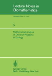 book Mathematical Analysis of Decision Problems in Ecology: Proceedings of the NATO Conference held in Istanbul, Turkey, July 9–13, 1973