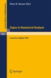 book Topics in Numerical Analysis: Proceedings of the S.E.R.C. Summer School, Lancaster, July 19–August 21, 1981