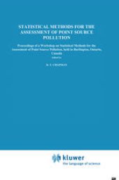book Statistical Methods for the Assessment of Point Source Pollution: Proceedings of a Workshop on Statistical Methods for the Assessment of Point Source Pollution, held in Burlington, Ontario, Canada