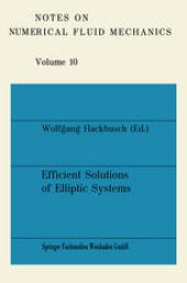 book Efficient Solutions of Elliptic Systems: Proceedings of a GAMM-Seminar Kiel, January 27 to 29, 1984