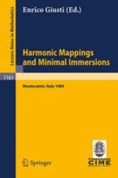 book Harmonic Mappings and Minimal Immersions: Lectures given at the 1st 1984 Session of the Centro Internationale Matematico Estivo (C.I.M.E.) held at Montecatini, Italy, June 24–July 3, 1984