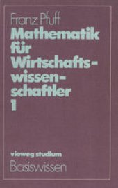 book Mathematik für Wirtschaftswissenschaftler 1: Grundzüge der Analysis Funktionen einer Variablen