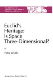 book Euclid’s Heritage: Is Space Three-Dimensional?