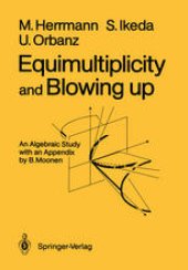 book Equimultiplicity and Blowing Up: An Algebraic Study