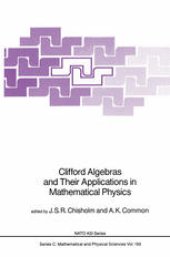 book Clifford Algebras and Their Applications in Mathematical Physics