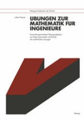 book Übungen zur Mathematik für Ingenieure: Anwendungsorientierte Übungsaufgaben aus Naturwissenschaft und Technik mit ausführlichen Lösungen