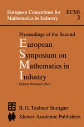 book Proceedings of the Second European Symposium on Mathematics in Industry: ESMI II March 1–7, 1987 Oberwolfach