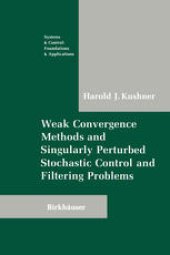 book Weak Convergence Methods and Singularly Perturbed Stochastic Control and Filtering Problems