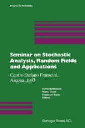 book Seminar on Stochastic Analysis, Random Fields and Applications: Centro Stefano Franscini, Ascona, 1993