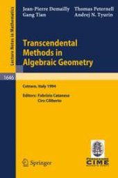 book Transcendental Methods in Algebraic Geometry: Lectures given at the 3rd Session of the Centro Internazionale Matematico Estivo (C.I.M.E.) Held in Cetraro, Italy, July 4–12, 1994