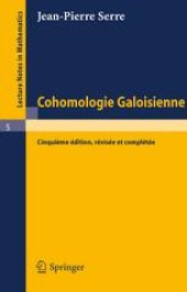 book Cohomologie Galoisienne: Cinquième édition, révisée et complétée