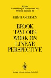 book Brook Taylor’s Work on Linear Perspective: A Study of Taylor’s Role in the History of Perspective Geometry. Including Facsimiles of Taylor’s Two Books on Perspective