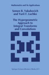 book The Hypergeometric Approach to Integral Transforms and Convolutions