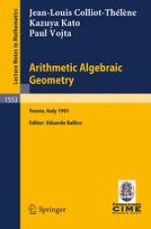 book Arithmetic Algebraic Geometry: Lectures given at the 2nd Session of the Centro Internazionale Matematico Estivo (C.I.M.E.) held in Trento, Italy, June 24–July 2, 1991