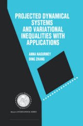 book Projected Dynamical Systems and Variational Inequalities with Applications