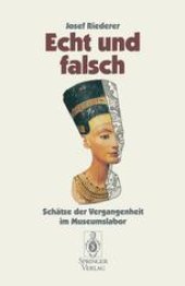 book Echt und falsch: Schätze der Vergangenheit im Museumslabor