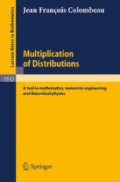 book Multiplication of Distributions: A tool in mathematics, numerical engineering and theoretical physics