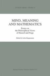 book Mind, Meaning and Mathematics: Essays on the Philosophical Views of Husserl and Frege