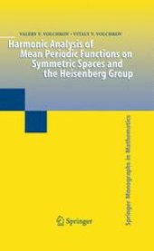 book Harmonic Analysis of Mean Periodic Functions on Symmetric Spaces and the Heisenberg Group