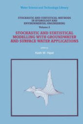 book Stochastic and Statistical Methods in Hydrology and Environmental Engineering: Volume 2 Stochastic and Statistical Modelling with Groundwater and Surface Water Applications