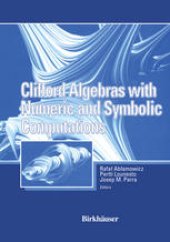 book Clifford Algebras with Numeric and Symbolic Computations