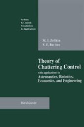 book Theory of Chattering Control: with applications to Astronautics, Robotics, Economics, and Engineering