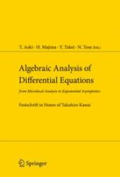 book Algebraic Analysis of Differential Equations: from Microlocal Analysis to Exponential Asymptotics Festschrift in Honor of Takahiro Kawai