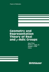 book Geometry and Representation Theory of Real and p-adic groups