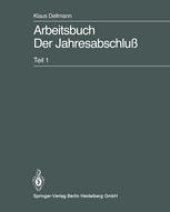 book Arbeitsbuch Der Jahresabschluß: Teil 1: Grundlagen des handelsrechtlichen Jahresabschlusses in Strukturübersichten, Beispielen und Aufgaben