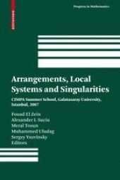 book Arrangements, Local Systems and Singularities: CIMPA Summer School, Galatasaray University, Istanbul, 2007