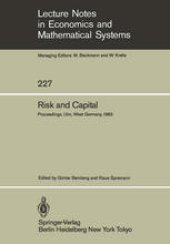 book Risk and Capital: Proceedings of the 2nd Summer Workshop on Risk and Capital Held at the University of Ulm, West Germany June 20–24,1983