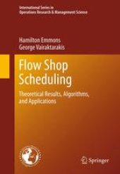 book Flow Shop Scheduling: Theoretical Results, Algorithms, and Applications