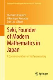 book Seki, Founder of Modern Mathematics in Japan: A Commemoration on His Tercentenary