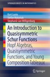 book An Introduction to Quasisymmetric Schur Functions: Hopf Algebras, Quasisymmetric Functions, and Young Composition Tableaux