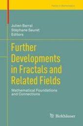 book Further Developments in Fractals and Related Fields: Mathematical Foundations and Connections