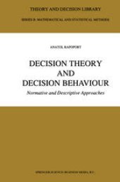 book Decision Theory and Decision Behaviour: Normative and Descriptive Approaches