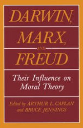 book Darwin, Marx and Freud: Their Influence on Moral Theory