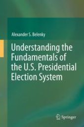 book Understanding the Fundamentals of the U.S. Presidential Election System