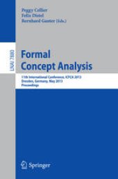 book Formal Concept Analysis: 11th International Conference, ICFCA 2013, Dresden, Germany, May 21-24, 2013. Proceedings