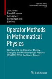 book Operator Methods in Mathematical Physics: Conference on Operator Theory, Analysis and Mathematical Physics (OTAMP) 2010, Bedlewo, Poland