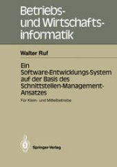 book Ein Software-Entwicklungs-System auf der Basis des Schnittstellen-Management-Ansatzes: Für Klein- und Mittelbetriebe