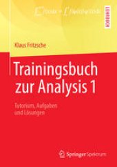 book Trainingsbuch zur Analysis 1: Tutorium, Aufgaben und Lösungen