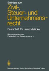book Beiträge zum Zivil-, Steuer- und Unternehmensrecht: Festschrift für Heinz Meilicke