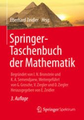 book Springer-Taschenbuch der Mathematik: Begründet von I.N. Bronstein und K.A. Semendjaew Weitergeführt von G. Grosche, V. Ziegler und D. Ziegler Herausgegeben von E. Zeidler