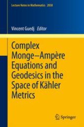 book Complex Monge–Ampère Equations and Geodesics in the Space of Kähler Metrics