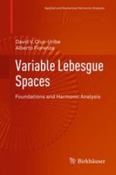 book Variable Lebesgue Spaces: Foundations and Harmonic Analysis